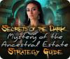 Secrets of the Dark: Mystery of the Ancestral Estate Strategy Guide тоглоом