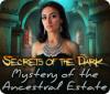 Secrets of the Dark: Mystery of the Ancestral Estate тоглоом
