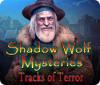 Shadow Wolf Mysteries: Tracks of Terror тоглоом