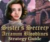 Sister's Secrecy: Arcanum Bloodlines Strategy Guide тоглоом