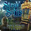 Stray Souls: Dollhouse Story тоглоом