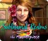 Subliminal Realms: The Masterpiece тоглоом