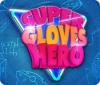 Super Gloves Hero тоглоом