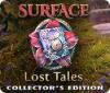 Surface: Lost Tales Collector's Edition тоглоом