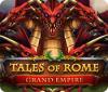 Tales of Rome: Grand Empire тоглоом