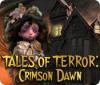 Tales of Terror: Crimson Dawn тоглоом