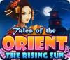 Tales of the Orient: The Rising Sun тоглоом