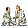 The Curse of the Thirty Denarii тоглоом