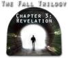 The Fall Trilogy Chapter 3: Revelation тоглоом