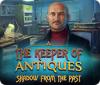 The Keeper of Antiques: Shadows From the Past тоглоом