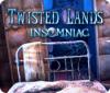 Twisted Lands: Insomniac тоглоом