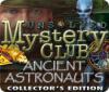 Unsolved Mystery Club: Ancient Astronauts Collector's Edition тоглоом