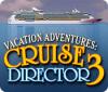 Vacation Adventures: Cruise Director 3 тоглоом