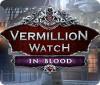 Vermillion Watch: In Blood тоглоом