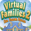 Virtual Families 2: Our Dream House тоглоом