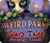 Weird Park: Scary Tales Strategy Guide тоглоом