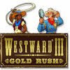 Westward III: Gold Rush тоглоом