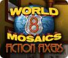 World Mosaics 8: Fiction Fixers тоглоом
